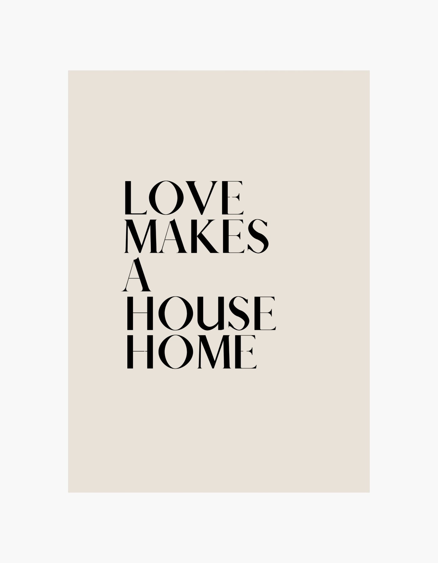 Love Makes a House Home Poster
