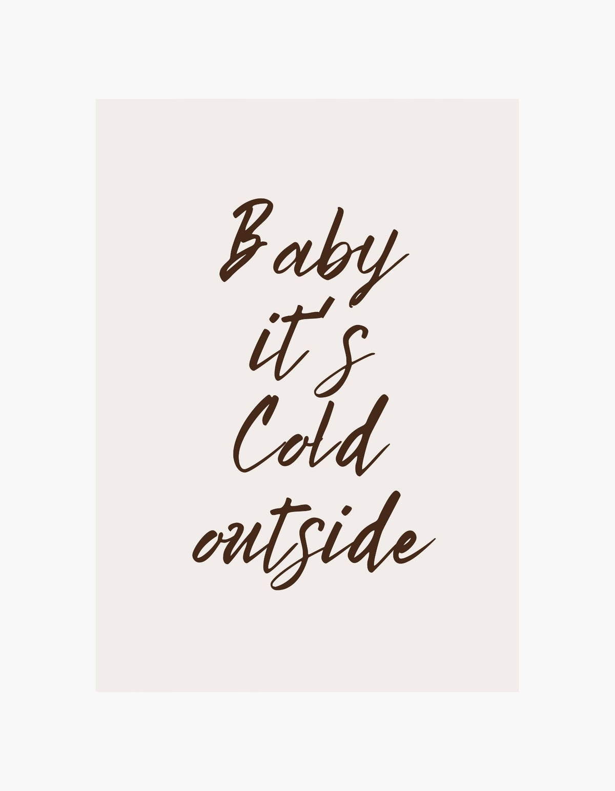 Baby It’s Cold Outside Poster